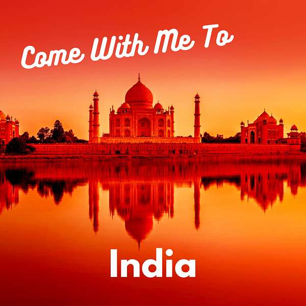 Come With Me to India Podcast Artwork Image