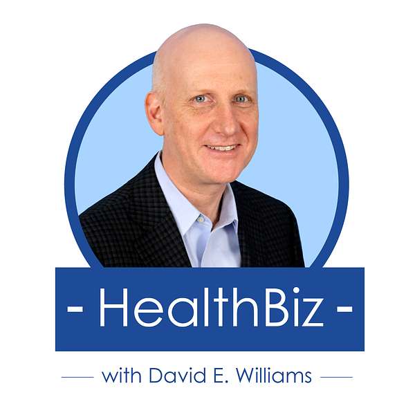 HealthBiz with David E. Williams Podcast Artwork Image