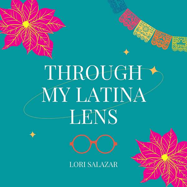 Through My Latina Lens Podcast Artwork Image