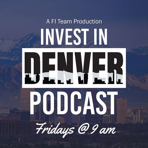Invest In Denver  Podcast Artwork Image
