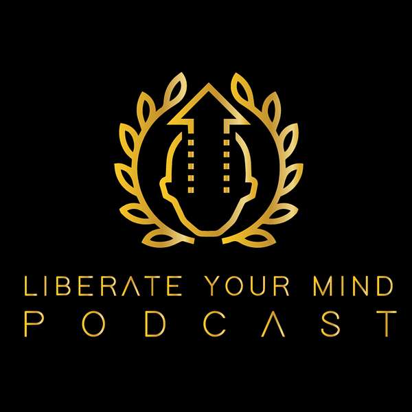 Liberate Your Mind Podcast Artwork Image