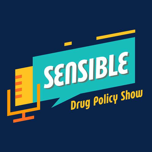 Sensible Drug Policy Show  Podcast Artwork Image