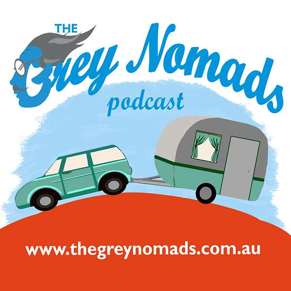 The Grey Nomads podcast Podcast Artwork Image