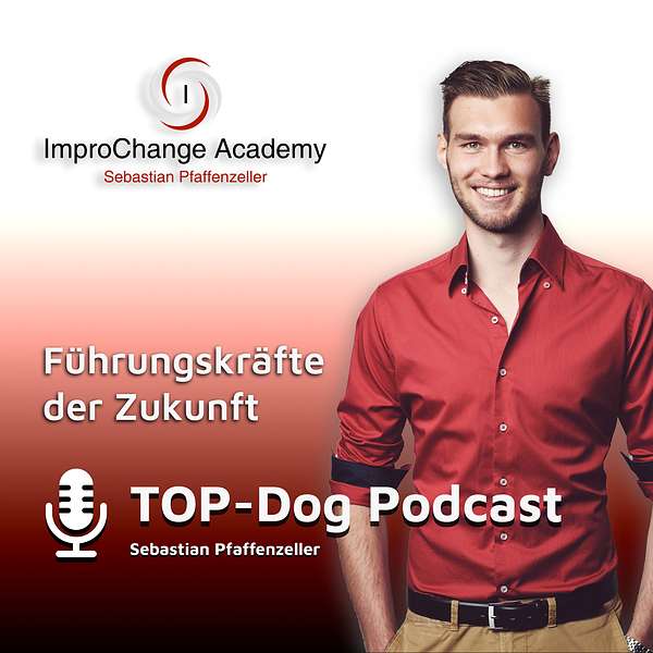 Artwork for TOP-Dog Podcast - Führungskräfte der Zukunft