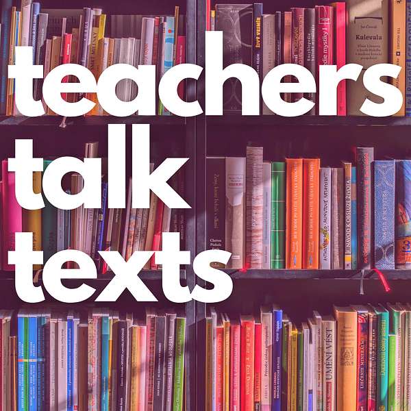 Teachers Talk Texts Podcast Artwork Image