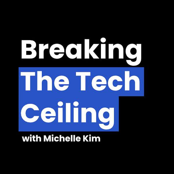 Breaking the Tech Ceiling Podcast Artwork Image