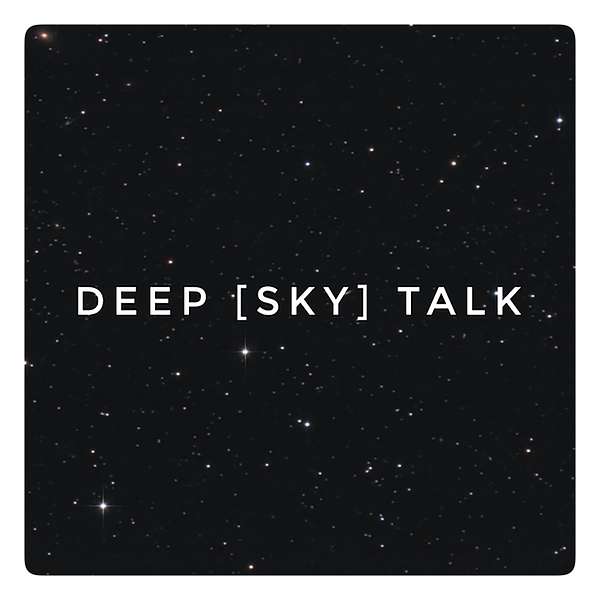 Deep [Sky] Talk Podcast Artwork Image