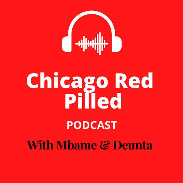 Chicago Red Pilled Podcast  Podcast Artwork Image