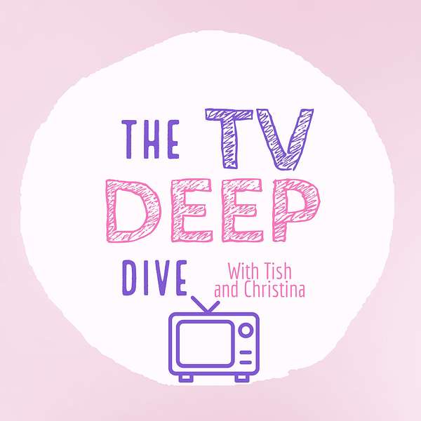 The TV Deep Dive Podcast Podcast Artwork Image