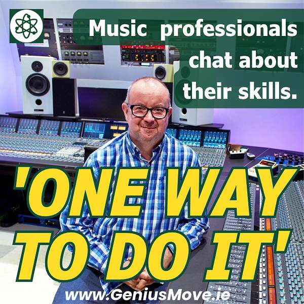 ' One Way to Do It'- Music Professionals chat about their skills.  Podcast Artwork Image