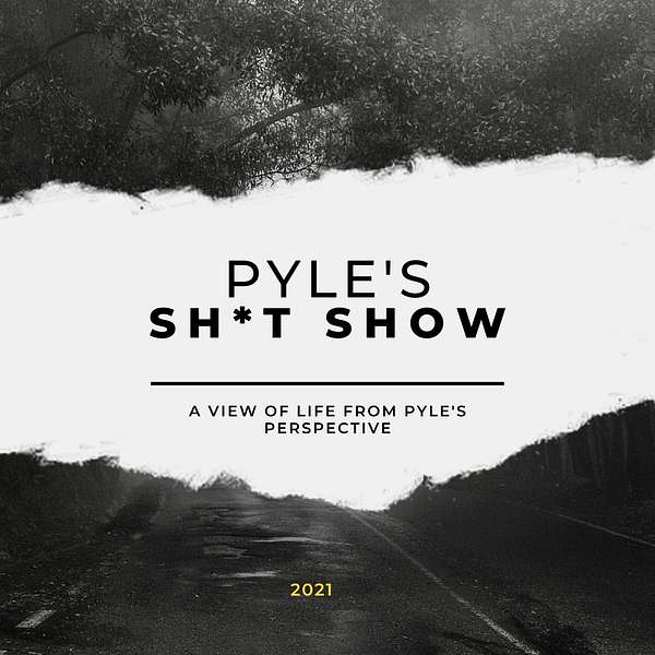 Pyle's Sh*t Show Podcast Artwork Image