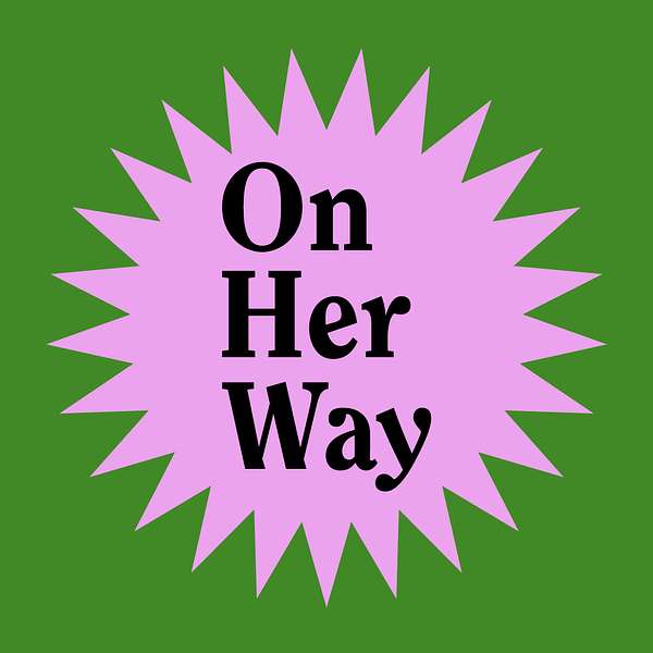 On Her Way Podcast Podcast Artwork Image