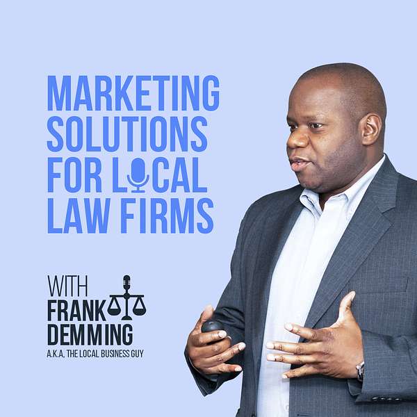 Marketing Solutions for Local Law Firms Podcast Artwork Image