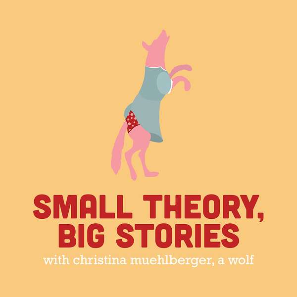 Small Theory, Big Stories with Christina Muehlberger, a wolf. Podcast Artwork Image