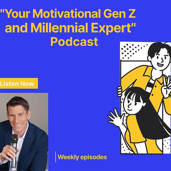 Your Motivational Gen Z and Millennial Expert-Your host: Dr. Jason Wiggins Podcast Artwork Image