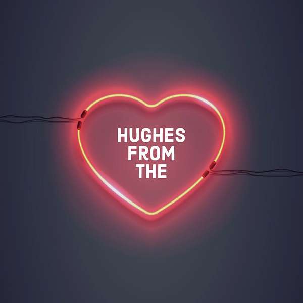 Hughes From The Heart Podcast Artwork Image