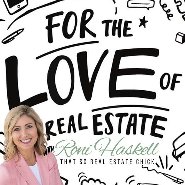 For the LOVE of Real Estate with That SC Real Estate Chick Podcast Artwork Image