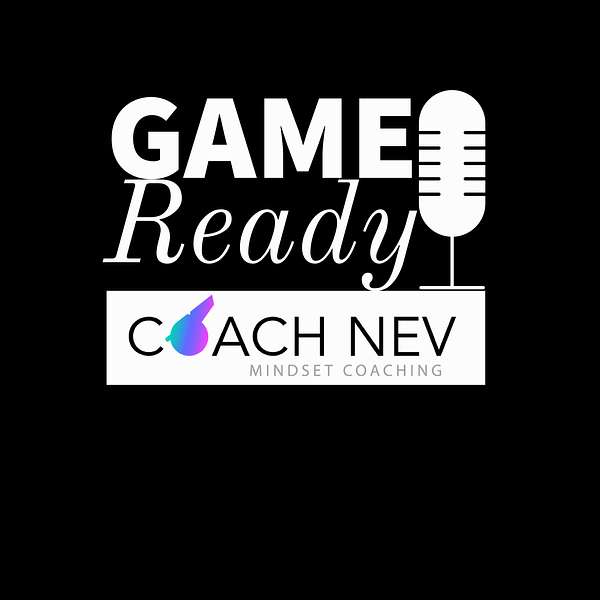 Game Ready with Coach Nev Podcast Artwork Image