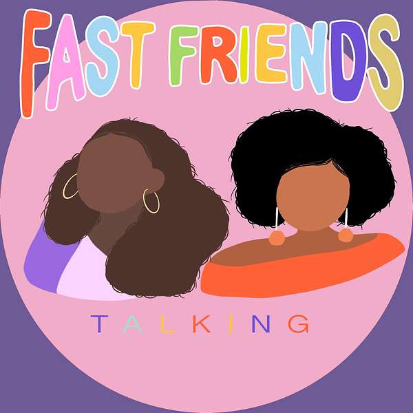 Fast Friends Talking Podcast Artwork Image