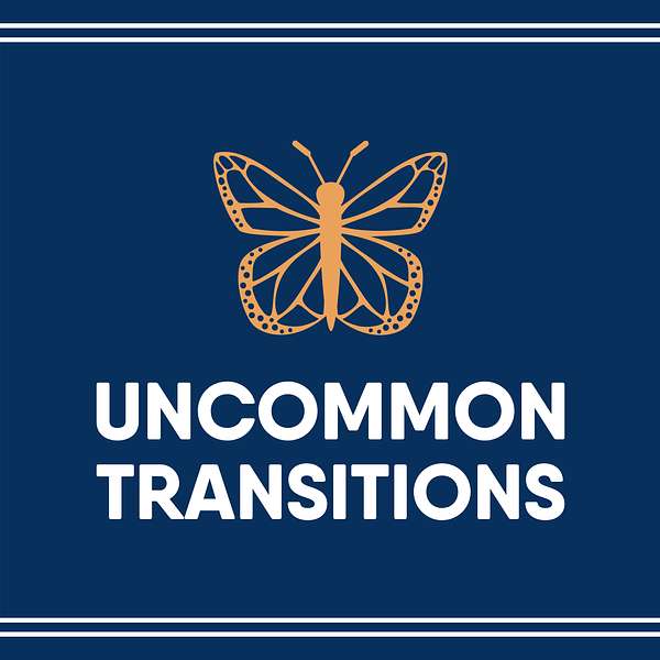 Uncommon Transitions Podcast Artwork Image