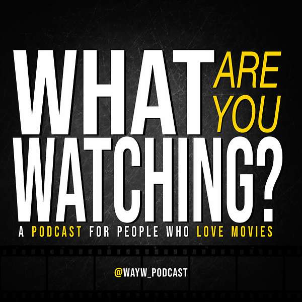 What Are You Watching? Podcast Artwork Image