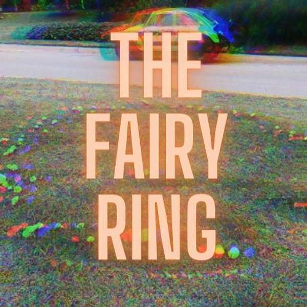 The Fairy Ring Podcast Podcast Artwork Image
