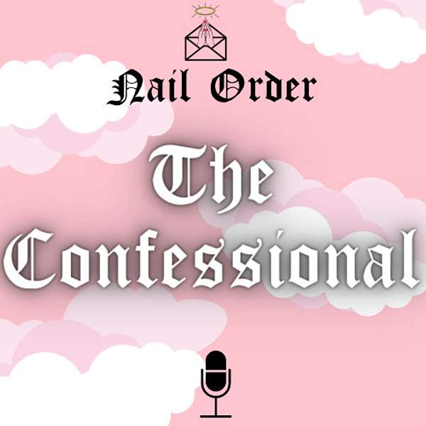 Nail Order - The Confessional Podcast Artwork Image