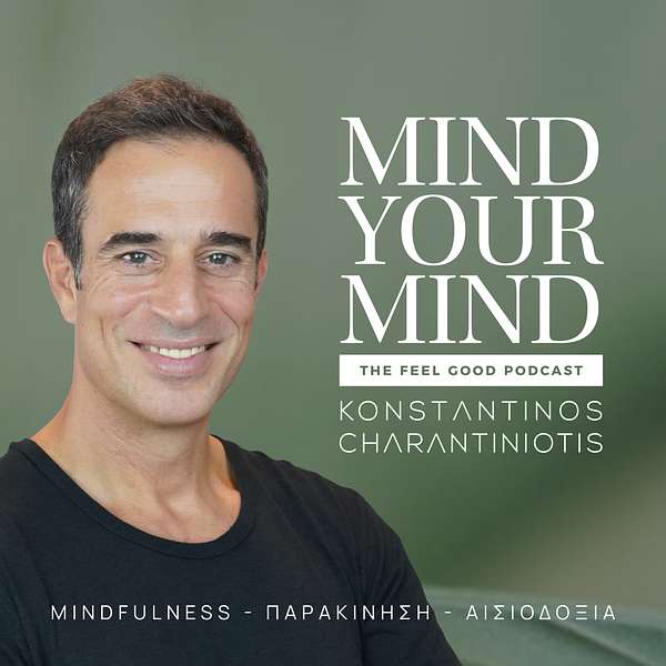 Mind your Mind - Mindfulness, Παρακίνηση, Αισιοδοξία Podcast Artwork Image