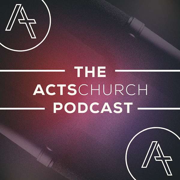 The ACTS Church Podcast Podcast Artwork Image