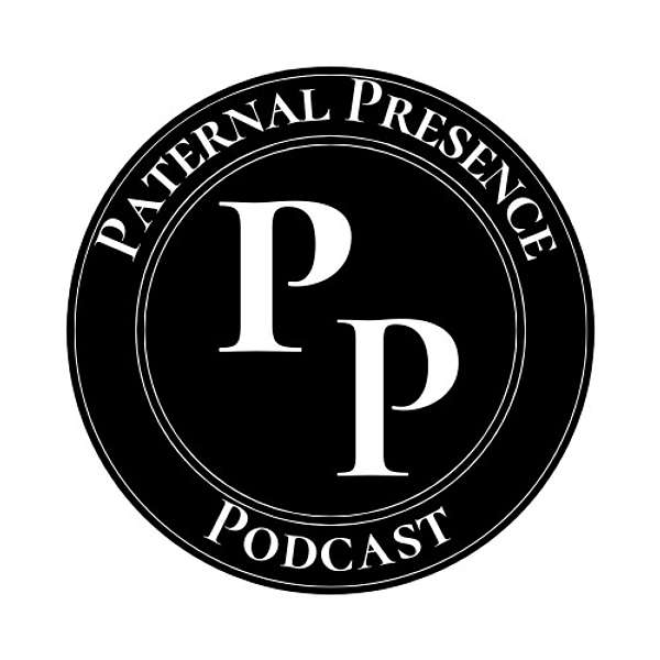 Paternal Presence Podcast Podcast Artwork Image