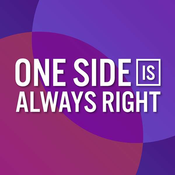 One Side Is Always Right | A Friendly Debate Podcast Podcast Artwork Image