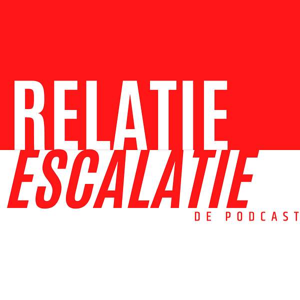Relatie Escalatie  Podcast Artwork Image