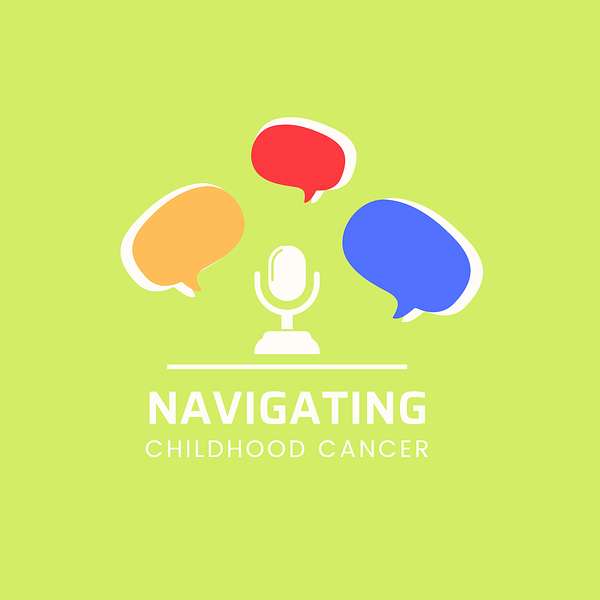 Navigating Childhood Cancer Podcast Podcast Artwork Image