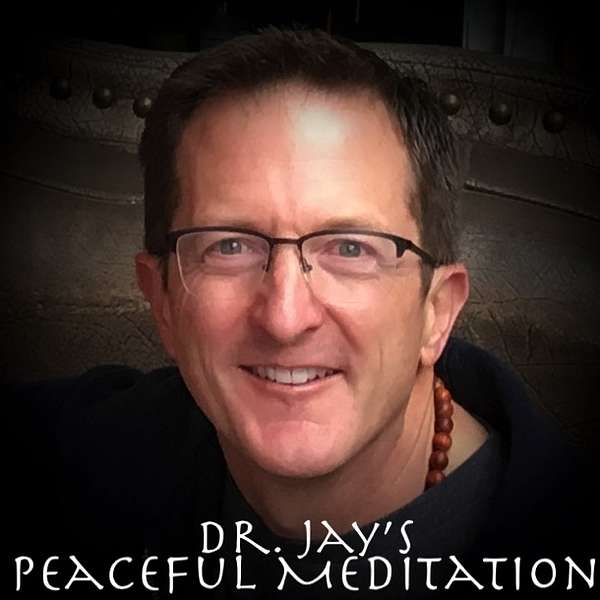 Dr. Jay's Peaceful Meditation Podcast Artwork Image