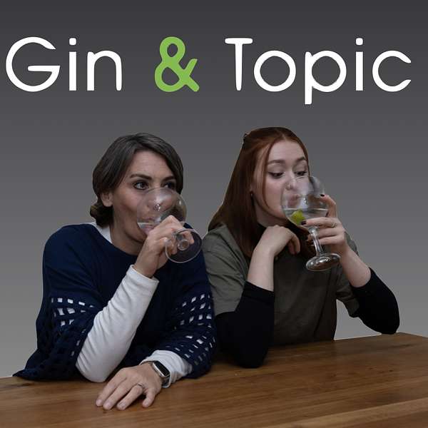 Gin and Topic Podcast Artwork Image
