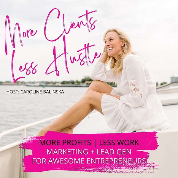 More Clients Less Hustle Podcast Artwork Image