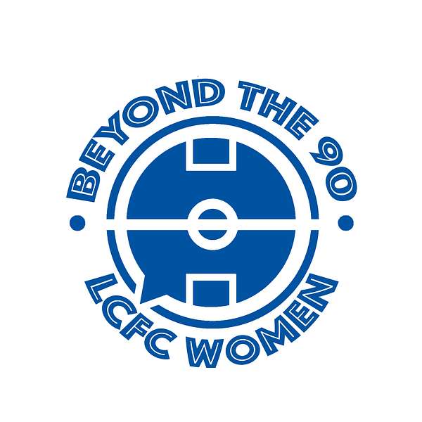 BT90 - LCFC Women Podcast Artwork Image