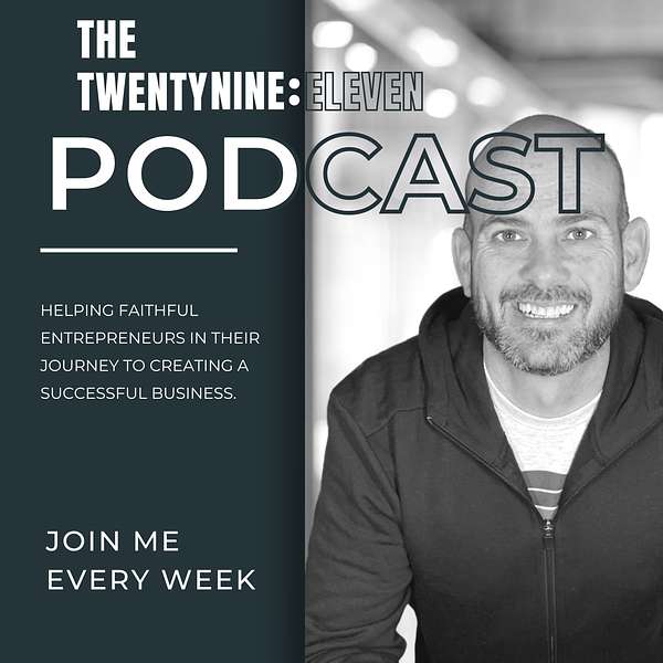 TwentyNine Eleven | Faithful Entrepreneurship  Podcast Artwork Image