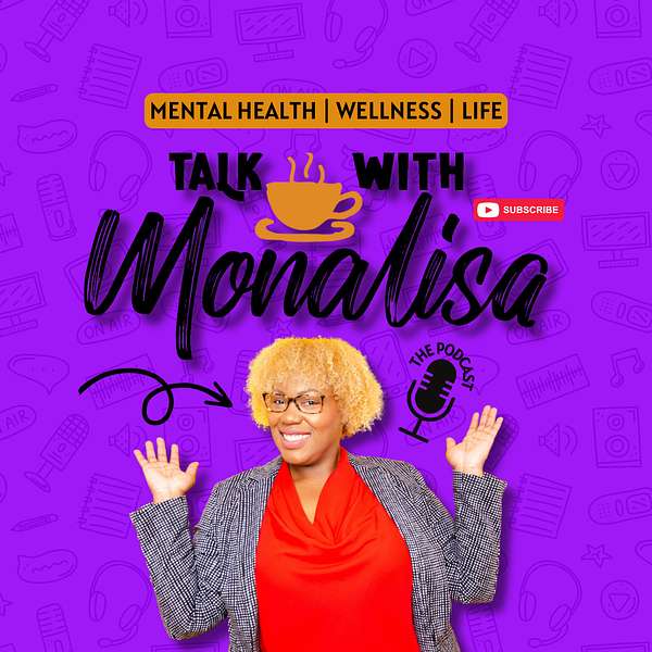Talk Tea with Monalisa Podcast Artwork Image