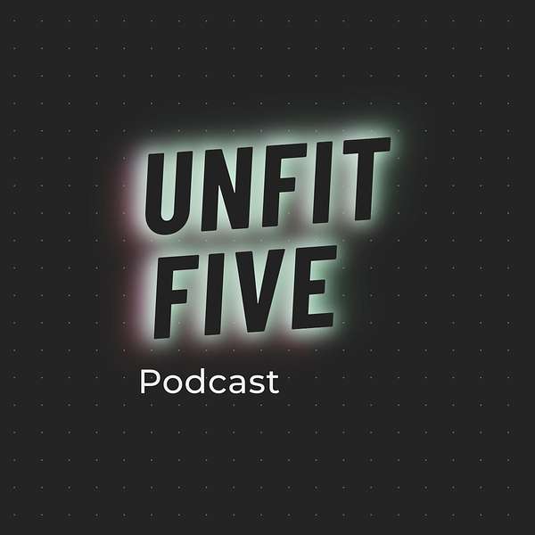 UnfitFive Podcast  Podcast Artwork Image
