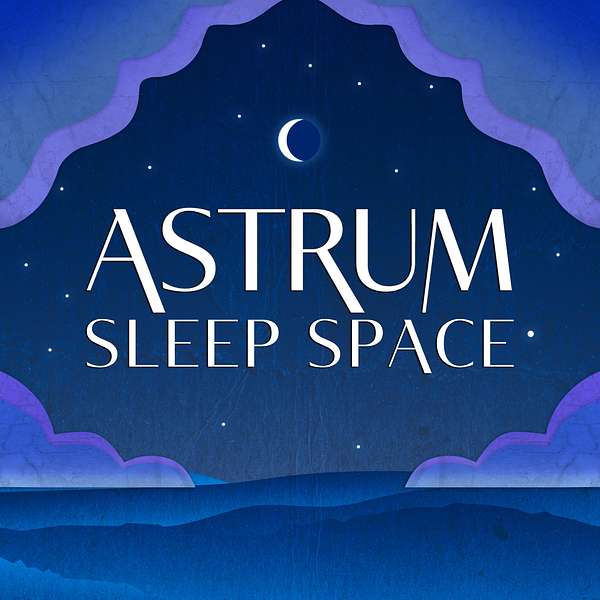 Sleep Space from Astrum Podcast Artwork Image