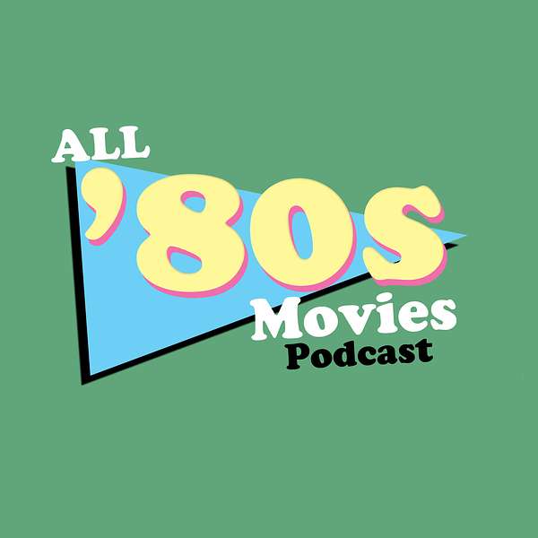 All '80s Movies Podcast Podcast Artwork Image