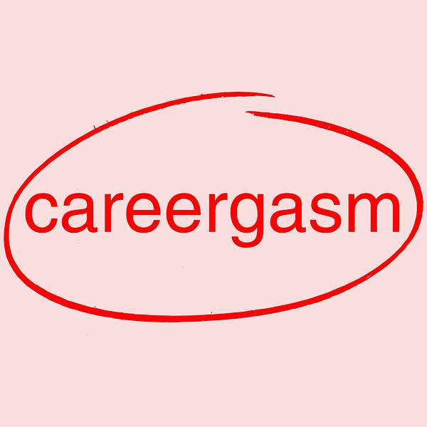 Careergasm Podcast Artwork Image