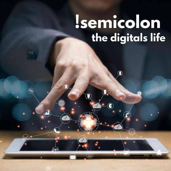 !semicolon - the digitals life Podcast Artwork Image