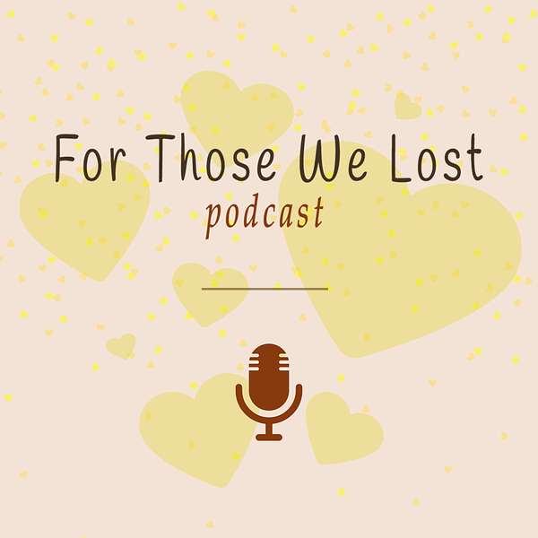 For Those We Lost Podcast Artwork Image