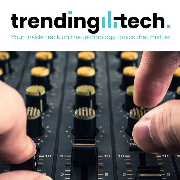 Trending Tech: Digital Transformation: It's critical, but not all serious Podcast Artwork Image