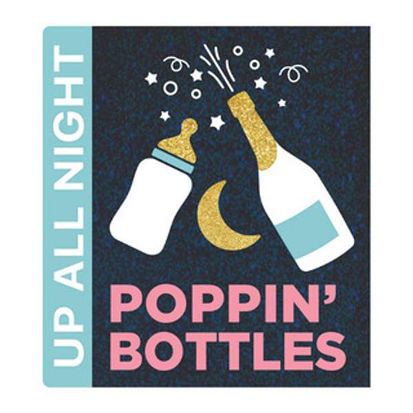 Up All Night Poppin' Bottles  Podcast Artwork Image