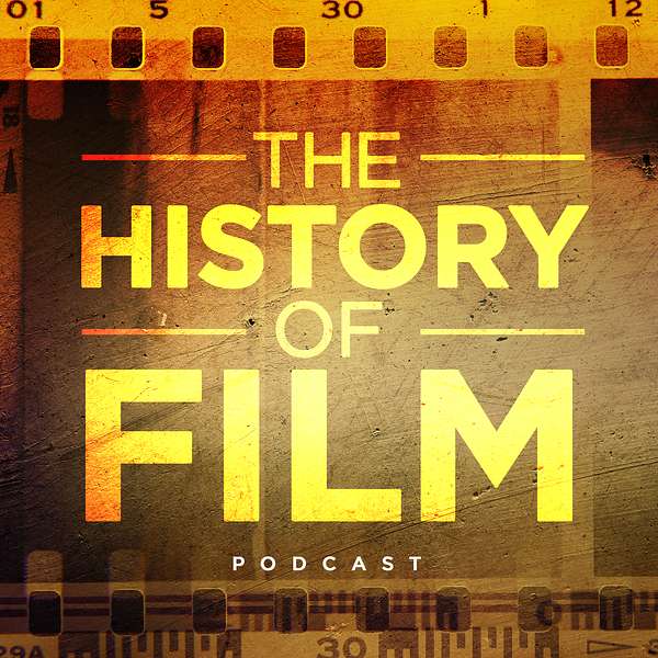 The History of Film Podcast Artwork Image