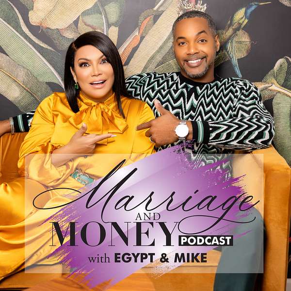 Marriage and Money Podcast with Egypt & Mike Podcast Artwork Image