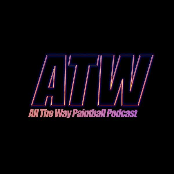 All The Way - Der Deutsche Paintball Podcast Podcast Artwork Image